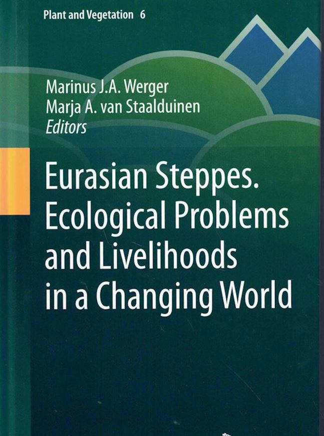 Eurasian Steppes. Ecological Problems and Livelihoods in a Changing World. 2012. (Plant and Vegetation, 6). illus. XV, 365 p. gr8vo. Hardcover.