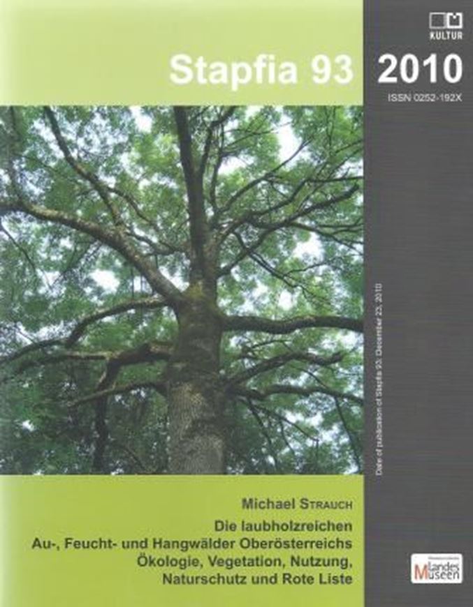 Die laubholzfreien Au-, Feucht- und Hangwälder Oberösterreichs. Ökologie, Vegetation, Nutzung, Naturschutz und Rote Liste. 2010. (Stapfia, 93). Illus. Kt. 136 S. gr8vo. Broschiert.
