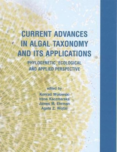  Current advances in algal taxonomy and its applications. Phylogenetic, ecological and applied perspective. 2012. figs. col. illus. 302 p. gr8vo. Paper bd.