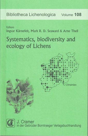 Systematics biodiversity and ecology of lichens. 2012. (Bibliotheca Lichenologica, 108). 12 tabs. 72 figs. IX, 290 p. gr8vo. Paper bd.