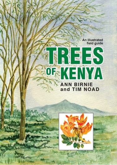 Trees of Kenya. An Illustrated Field Guide. 3rd.ed.  2011. (col.) illus. 317 p. gr8vo. Paper bd.