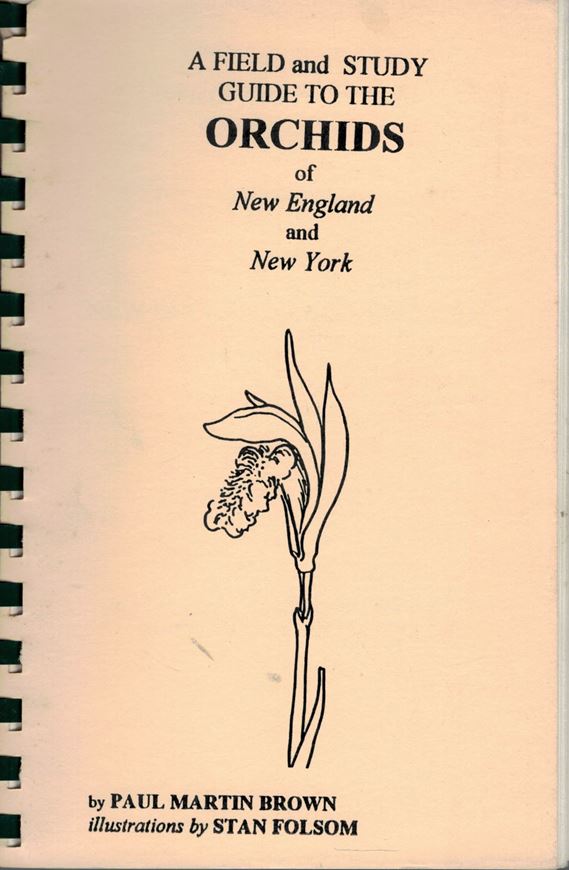 A Field and Study Guide to the Orchids of New England and New York. 1994. illus. (=line figs). 246 p. Ringbinder.