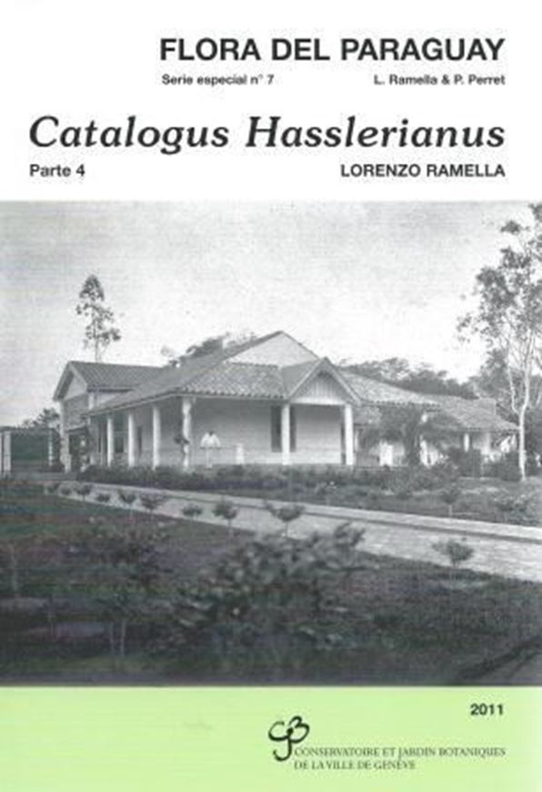  Serie Especial: 07. Ramella, L.: Catalogus Hasslerianus. Part 4. 2011. 280 p. gr8vo. Paper bd. - In Spanish. 