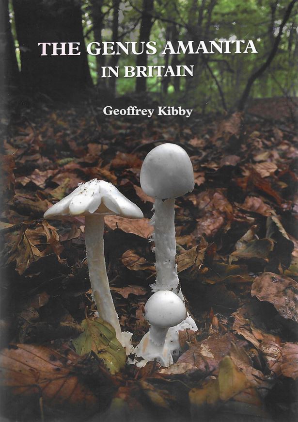 The Genus Amanita in Great Britain. 2012. 61 col. figs. 50 p. gr8vo. Paper bd.