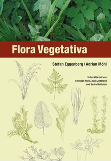  Flora Vegetativa. Ein Bestimmungsbuch für Pflanzen der Schweiz im blütenlosen Zustand. 3te ergänzte und überarbeitete Auflage. 2013. 3000 Fig. 733 S. 8vo. Plastikeinband. 