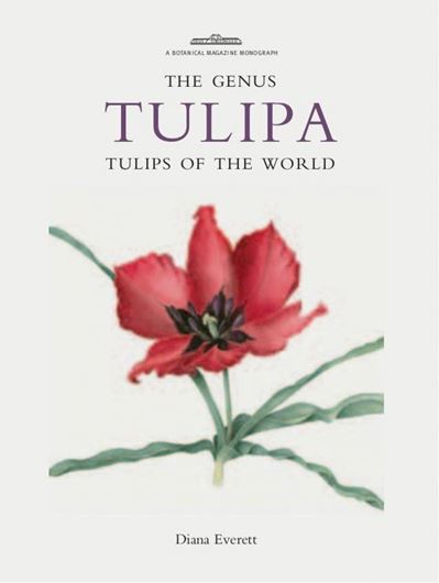 The Genus Tulipa: Tulips of the World. 2013. (Botanical Magazine Monographs). 160 col. figs. distr. maps. 448 p. gr8vo. Hardcover.