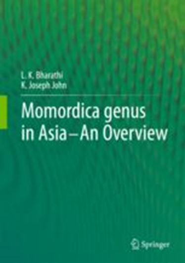 Momordica genus in Asia - an overview. 2013. 28 (17 col.) figs. XVI, 147 p. gr8vo. Hardcover.