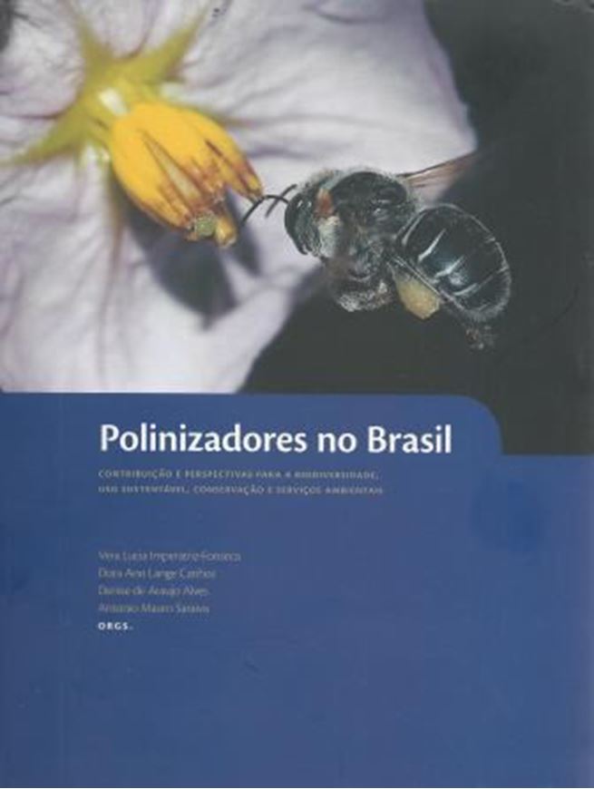  Polinizadores no Brasil. Contribuicao e perspectivas para a biodiversidade, uso sustentavel, conservacao e servicios ambientais. 2012. 488 p. gr8vo. Paper bd. 