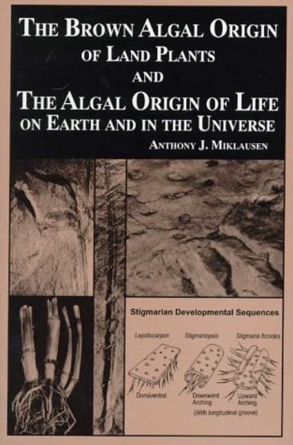 The brown algal origin of land plants and the algal origin of life on earth and in the universe. 1997. illus. 199 p.