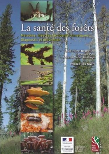  La santé de forets. Maladies, insectes, accidents climatiques...Diagnostic et prévention. 2013. illus. 608 p. gr8vo. Plastic cover.