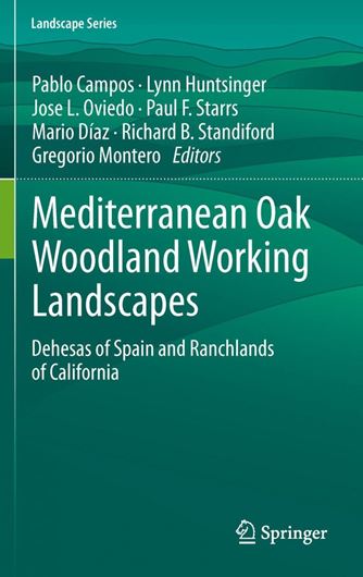  Mediterranean Oak Woodland Working Landscapes. Dehesas of Spain and Ranchlands of California. 2013. (Landscape Series, 16). 228 (176 col.) figs. XIII, 644 p. gr8vo. Hardcover.