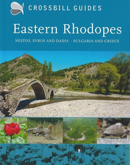 The Nature Guide to Eastern Rhodopes - Greece and Bulgaria. 2013. (Crossbill Guides). many col. illus. 255 p. gr8vo. Paper bd.