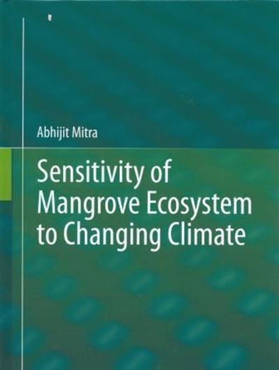  Sensivity of Mangrove Ecosystem to Changing Clmate. 2013. illus. XIX, 323 p. gr8vo. Hardcover.