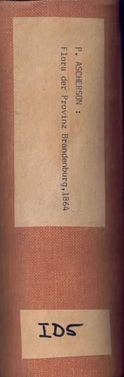 Flora der Provinz Brandenburg, der Altmark und des Herzogthums  Zum Gebrauche in Schulen und Exkursionen. Abtheilung 1: Aufzählung und Beschreibung der in der Provinz  Bandenburg, Altmark und dem Herzogthum Magdeburg bisher wildwachsend beobacteten un der wichtigeren kiltivirten Gefäßpflanzen und Gefäßkryptogamen.Magdeburg. 1864. XX, 1180 S. 8vo. Hardcover.