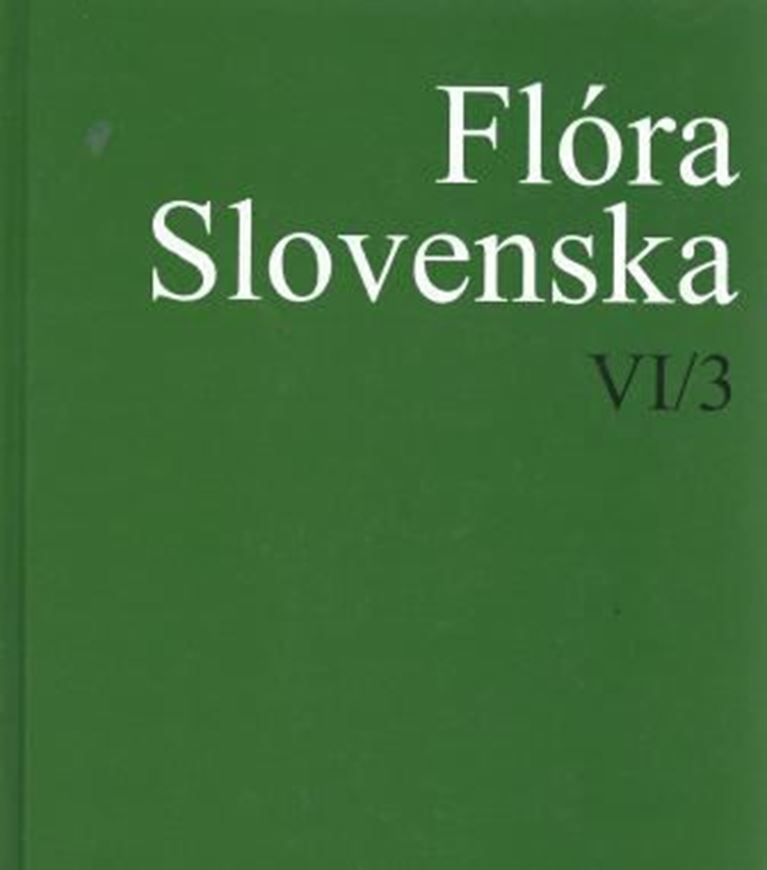  Volume 06, part 3: Caryophyllales (Cactaceae, Aizoaceae, Nyctaginaceae, Portulacaceae, Caryophyllaceae). 2012. illus. 711 p. gr8vo. Hardcover. - Slowak, with English introduction, Latin nomenclature and Latin species index.