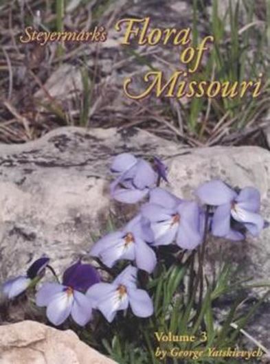 Steyermark's Flora of Missouri. Volume 3: Dicots, part 2: Fabaceae (pt.2) through Zygophyllaceae. Revised ed. 2013. 1382 p. gr8vo. Hardcover.