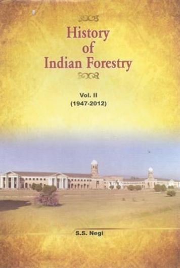 History of Indian Forestry. Vol. 2: 1947 - 2012. Publ. 2013. 290 p. gr8vo. Hardcover.