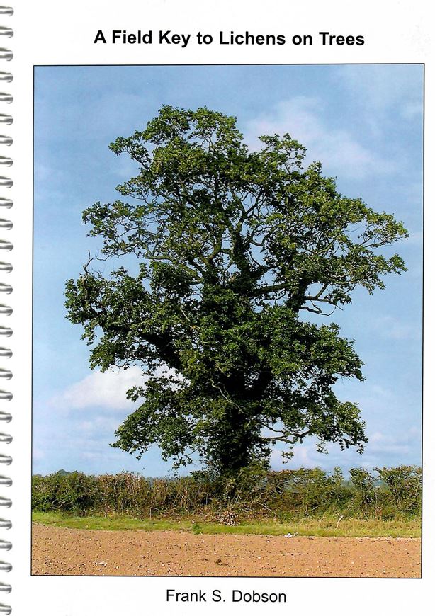 A Field Key to Lichens on Trees. 2013. 8 plates with 128 colour photographs. many b/w line drawings and -distribution maps. 110 p. gr8vo. Ringbinder.