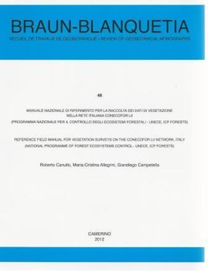  Reference Manual for Vegetation Surveys on the CONCECOFOR LII Network, Italy). 2012. (Braun - Blanquetia, 48). Many tabs. 65 p. 4to. Paper bd.- Italian, with some English text.