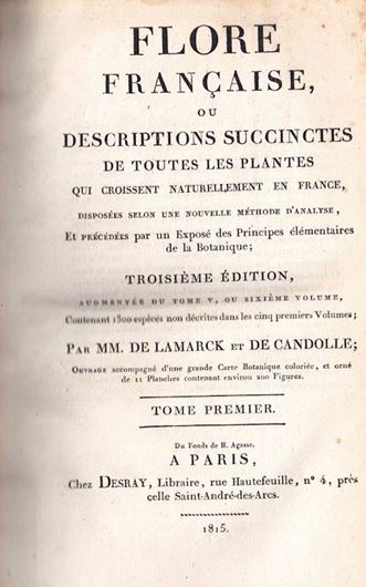 Flore francaise ou descriptons succintes de toutes le plantes qui croissent naturellement en France, disposée d'une nouvelle méthode d'analyse... Troisième édition, augmentée du tome V, ou sixième volume. 6 vols. Paris 1815. 11 uncol. folding pls & grande carte botainique de la France. gr8vo. Halfleather