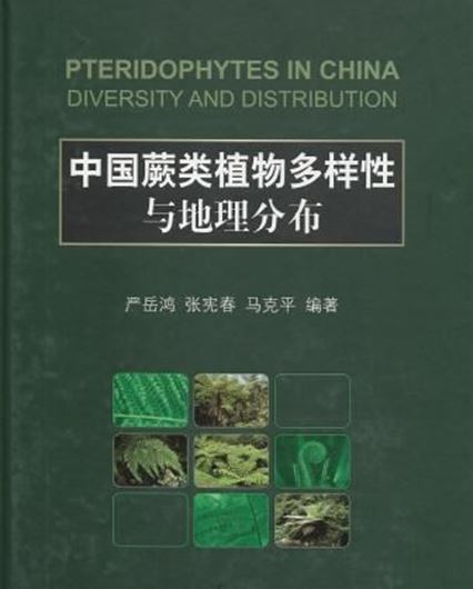 Pteridophytes in China. Diversity and Distribution. 2013. 8 plates. 308 p. gr8vo.- In Chinese, with Latin nomenclature and English preface.