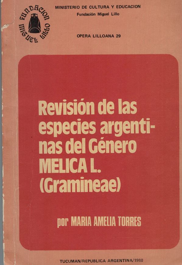 Revision de las especies argentinas del Genero Melica L. (Gramineae). 1980. (Opera Lilloana,29). illus. 115 p. gr8vo. Paper bd.