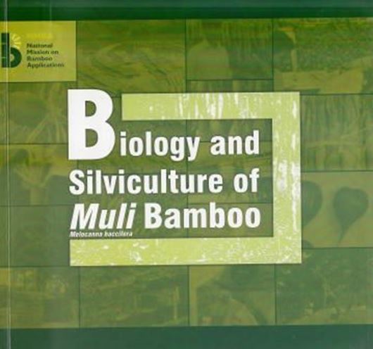  Biology and Silviculture of Muli Bamboo Melacanna baccifera (Roxb.)Kurz. 2010. illus. XIII, 237 p. Paper bd. 