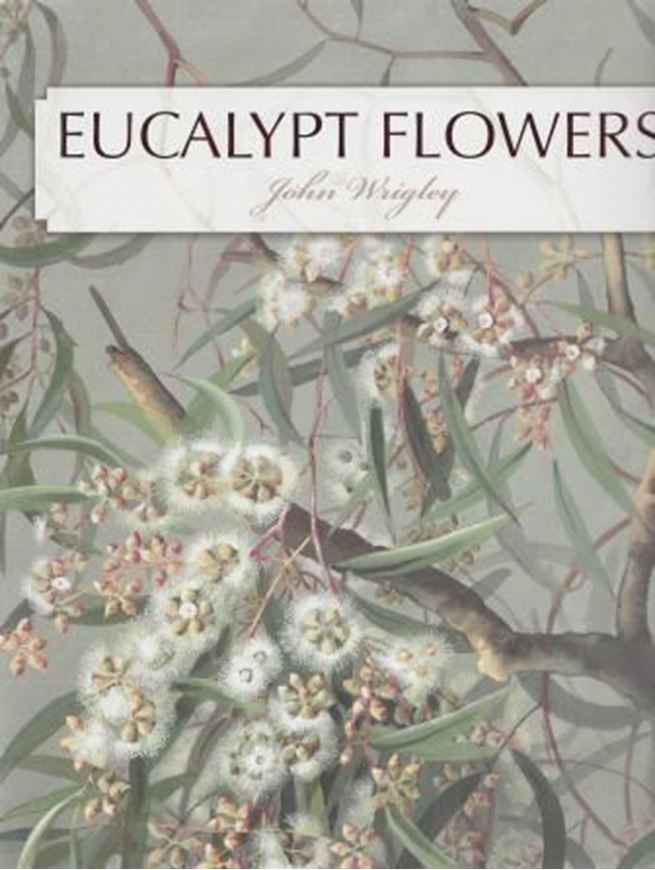 Eucalypt Flowers. 2013. illus. 156 p. gr8vo. Paper bd.