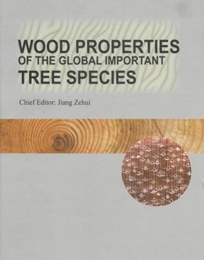  Wood Properties of the Global Important Tree Species. 2013. illus.(b/w). XIII, 521 p. 4to. Hardcover. - In English.