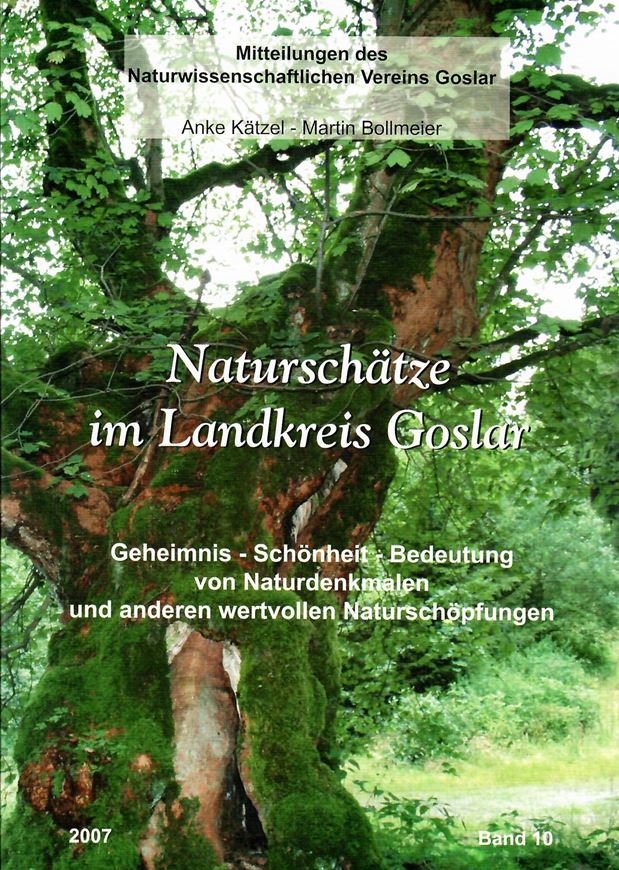 Der romanische Garten an der Neuwerk - Kirche in Goslar. Geheimnisse alter Nutzpflanzen. 2006. illus. 46 S. (Und:) Kätzel, Anke und Martin Bollmeier: Naturschätze im Landkreis Goslar. 2007. illus. 1 gef. topogr. Karte. 182 S. Broschiert. (Mitteilungen des Naturwissenschaftlichen Vereins Goslar, Hefte 9 & 10).