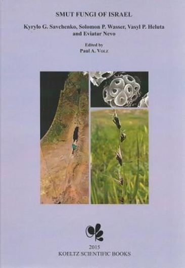 Smut Fungi of Israel. Ed. by Paul A. Volz. 2015. (Biodiversity of Cyanoprokaryotes, Algae and Fungi of Israel). illus. (col. micrographs and b/w dot maps). 160 p. gr8vo. Hardcover. (ISBN 978-3-87429-485-0)