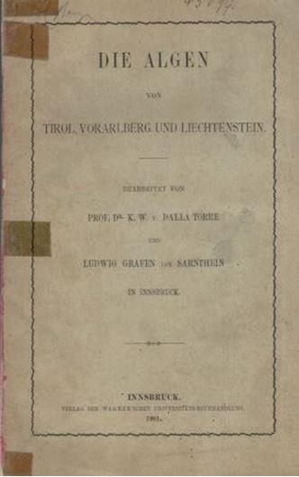 Die Algen von Tirol, Vorarlberg und Liechtenstein. 1901. (Flore der Gefürsteten Grafschaft Tirol..., Band 2: Algen). XXII, 210 S. Broschiert.