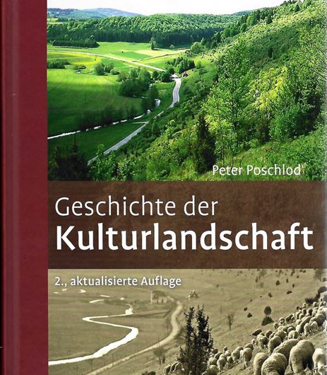 Geschichte der Kulturlandschaft. Entstehungsursachen und Steuerungsfaktoren der Entwicklung der Kulturlandschaft. Lebensraum- und Artenvielfalt in Mitteleuropa. 2. aktualisiete Auflage. 2017. 320 S. gr8vo. Hardcover.