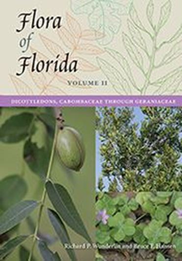 Flora of Florida. Volume 2: Dicotyledons, Cabombaceae through Geraniacae. 2015. 383 p. gr8vo. Hardcover.