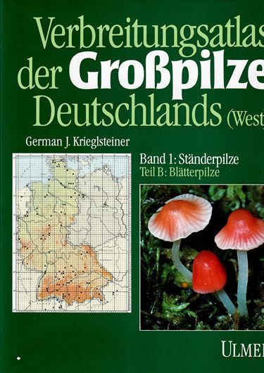 Verbreitungsatlas der Großpilze Deutschlands. Band 1 in 2 Teilbänden. 1991. illus. 1016 S. Hardcover.