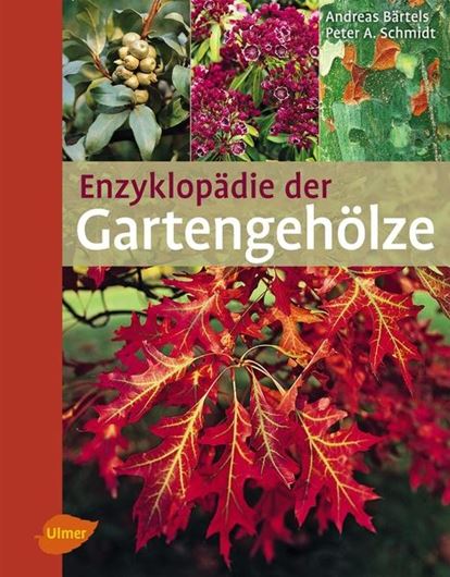  Enzyklopädie der Gartengehölze. 2te erweiterte Aufl. 2014. 1525 Farbphotogr. 882 S. Hardcover. 