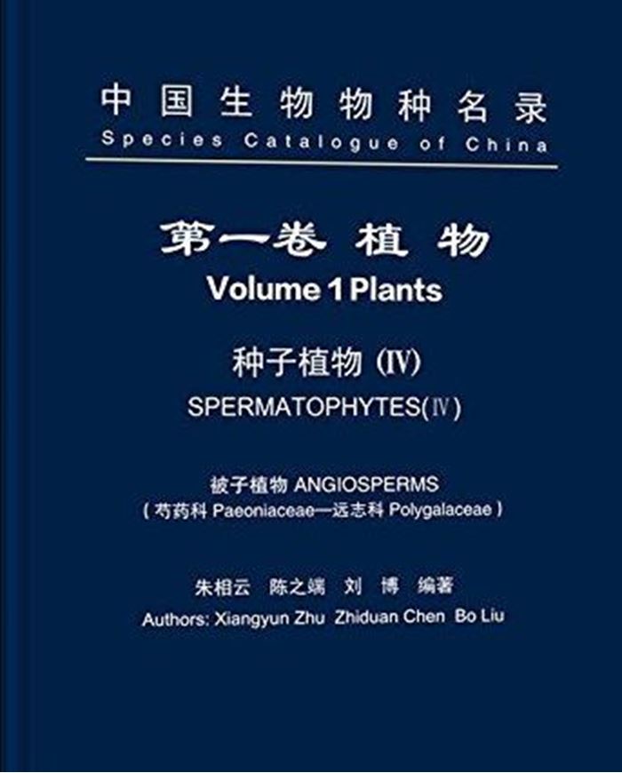 PLANTS. Vol.1: Xiangyun Zhu, Zhíduan Chen Bo Liu: Spermatophytes IV: Angiosperms. 2015. XIII, 344 p. 4to. Paper bd. - Chinese, with Latin nomenclature.