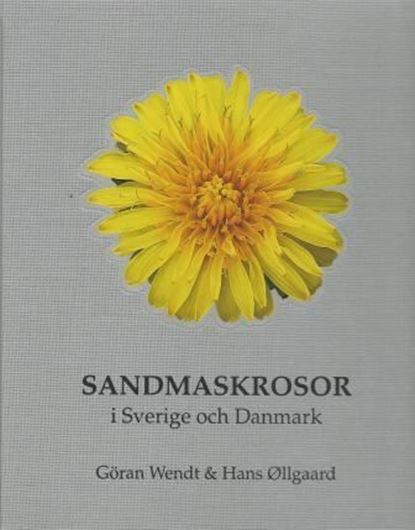 Sandmaskrosor i Sverige och Danmark. 2015. illus. 304 p. Hardcover.-In Swedish.