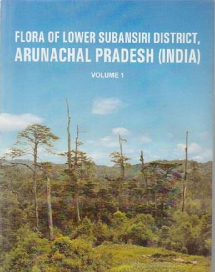 Flora of Lower Subansiri District, Arunachal Pradesh. 2013. illus.(col.), 471 p. gr8vo. Hardcover.