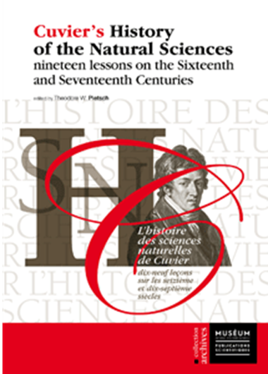  Cuvier's History of the Natural Sciences. Nienteen Lessons from the Sixteenth and Seventeenth Centuries. 2015. (Archives Mus.Nat. d'Hist. Naturelle, 20). 40figs. 589 p. Hardcover. 