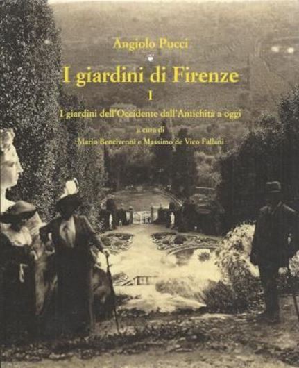 I Giardini die Firenze. Volume 1: I giardini dell' Occidente dall'antichità a oggi. Un quadro generale di riferimento. 2015. (Giardini e paesaggio, 41). illus. XXII, 403 p. gr8vo. Paper bd.