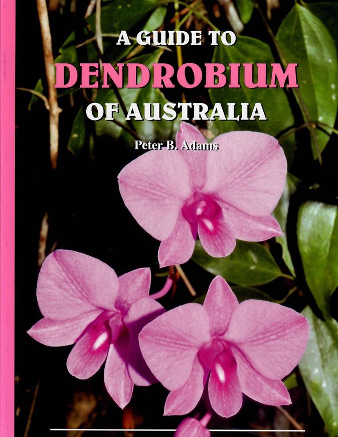 A Guide to Dendrobium of Australia. 2015. illus. X, 150 p. Paper bd.