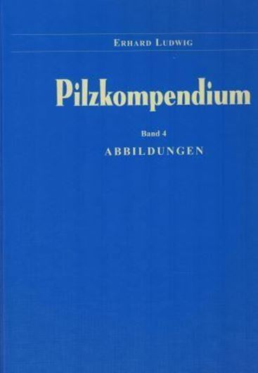 Pilzkompendium. Band 4: TAFELBAND: Cortinariaceae: Cortinarius, Teil 1: Galerina, Hebeloma, Incocybe. 2016. 262 Farbtafeln. 4to. Hardcover.