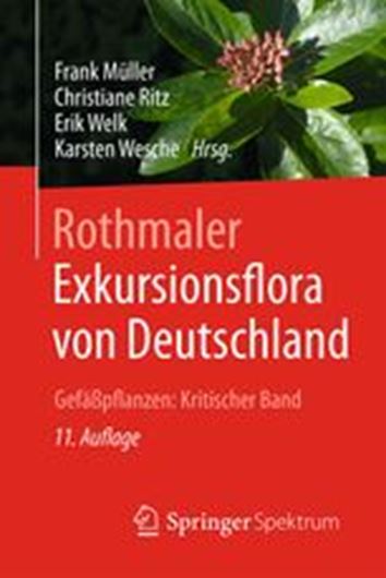 Exkursionsflora von Deutschland. Gefäßpflanzen: Kritischer Band. 11. rev. Auflage von E.J. Jäger, Werner Klaus. Herausg. F.Müller, C. Ritz, E. Welk und K. Wesche. 2016. 50 Fig. IX, 221 S. 8vo. Broschiert.