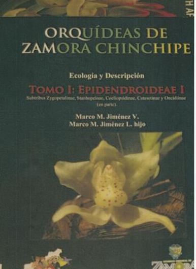 Orquideas de Zamora Chinchipe. Ecologia y Descripcion. Vol. 1: Epidendroideae 1: Subtribus Zygopetalinae, Stanhopeinae, Coeliosidinae, Catasetinae y Oncidiinae. 2016. 450 col. photographs. 42 line drawings. 478 p. gr8vo. Hardcover. In Spanish.