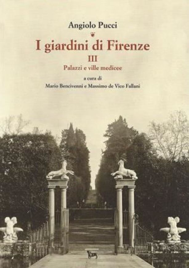 I Giardini die Firenze. Volume 3: Palazzi e ville medicee. 2016. (Giardini e pessaggio, 43). 210 figs. XXXII, 642 p. gr8vo. Paper bd. - In Italian.