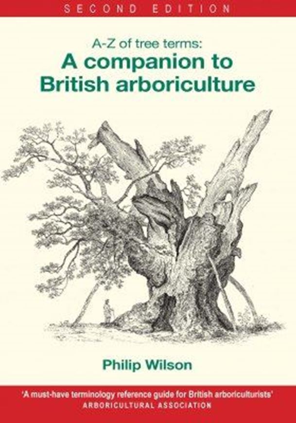 A - Z of tree terms: a companion to British arboriculture. 2015. 341 p. Paper bd.