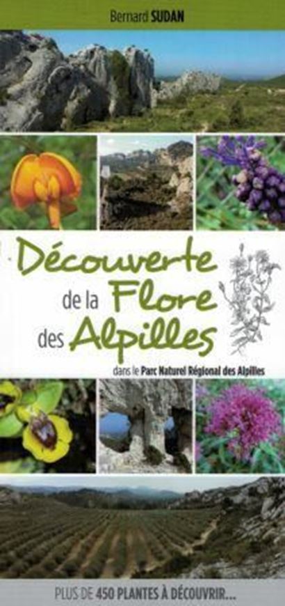 Découverte de la Flore des Alpilles. 2016. illus. 80 p. Broché.