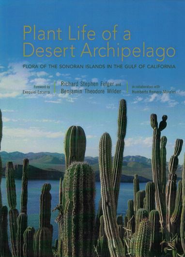 Plant Life of a Desert Archipelago. Flora of the Sonoran Islands in the Gulf of California. 2012. illus. 624 p. 4to. Hardcover.