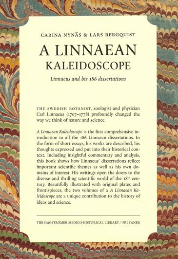 A Linnean Kaleidoscope. Linnaeus and his 186 dissertations. 2 volumes. 2016. illus. XLIX, 616 p. gr8vo. Hardcover.